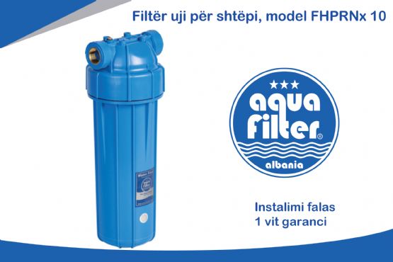 Filtër uji për shtëpi, model FHPRNx 10 nga Aqua Filter Albania Sisteme Filtrimi Uji per Bare dhe Restorante, Filter dhe trajtues uji per lokale, Filter uji per lokal,  Filtra uji per bare, Filtra uji per hotele